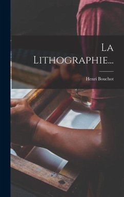 La Lithographie... - Bouchot, Henri
