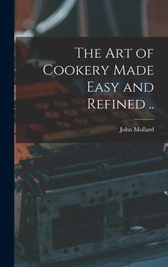 Cover The art of Cookery Made Easy and Refined ..