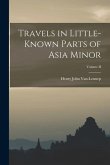 Travels in Little-Known Parts of Asia Minor; Volume II