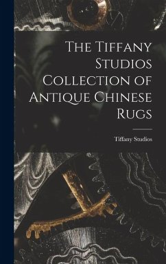 Cover The Tiffany Studios Collection of Antique Chinese Rugs