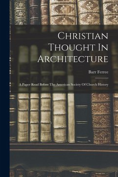 Cover Christian Thought In Architecture: A Paper Read Before The American Society Of Church History