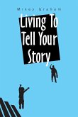 Living to Tell Your Story