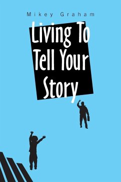 Living to Tell Your Story - Graham, Mikey