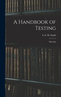 A Handbook of Testing: Materials - Smith, C. A. M.