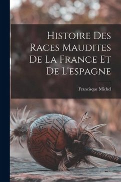 Cover Histoire Des Races Maudites De La France Et De L'espagne