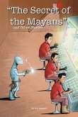 "The Secret of the Mayans" and Other Stories