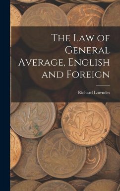 The Law of General Average, English and Foreign - Lowndes, Richard