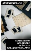 Compendium des quatre branches de la photographie (eBook, ePUB)