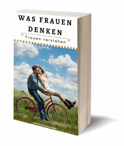 Was Frauen denken – Frauen verstehen (eBook, ePUB) - Hauptmann, Claudia