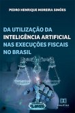Da utilização da inteligência artificial nas execuções fiscais no Brasil (eBook, ePUB)
