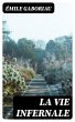 La vie infernale (eBook, ePUB) - Bild 1