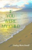 If You Were My Child (eBook, ePUB) If You Were My Child (eBook, ePUB)
