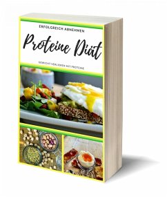 Proteine Diät - Erfolgreich Gewicht verlieren (eBook, ePUB) - Hauptmann, Claudia