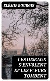 Les oiseaux s'envolent et les fleurs tombent (eBook, ePUB)