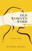 Old Woman's Word: a short story (eBook, ePUB)