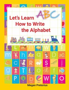 Lets Learn How to Write the Alphabet - Pretorius, Megan
