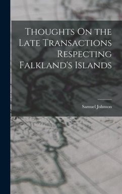 Thoughts On the Late Transactions Respecting Falkland's Islands - Johnson, Samuel