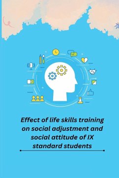 Effect of life skills training on social adjustment and social attitude of IX standard students - Vasan Syama, Sreeni