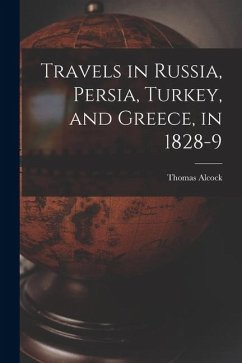 Cover Travels in Russia, Persia, Turkey, and Greece, in 1828-9