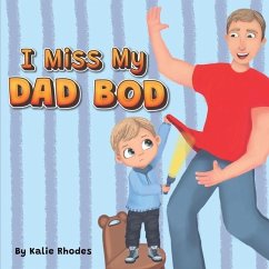 I Miss My Dad Bod - Rhodes, Kalie