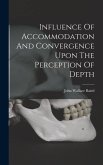 Influence Of Accommodation And Convergence Upon The Perception Of Depth