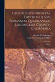 Geology and Mineral Deposits of San Fernando Quadrangle, Los Angeles County, California: No.172