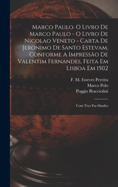 Cover Marco Paulo. O Livro De Marco Paulo - O Livro De Nicolao Veneto - Carta De Jeronimo De Santo Estevam, Conforme A Impressão De Valentim Fernandes, Feit