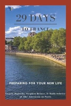 29 Days to France: Preparing for Your New Life - Bialecki, Gracie; Heiner, Stephen; Sébrier, Molli