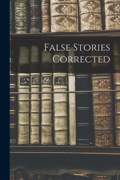 False Stories Corrected - Anonymous