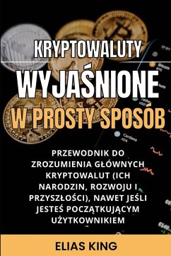 Kryptowaluty Wyja¿nione w prosty sposób - King, Elias