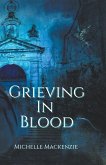 Grieving in Blood Grieving in Blood