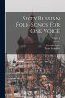 Sixty Russian Folk-songs For One Voice;... - Bild 1