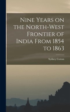 Cover Nine Years on the North-West Frontier of India From 1854 to 1863