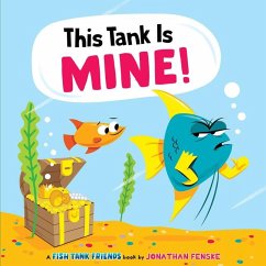 This Tank Is Mine! (Fish Tank Friends) - Fenske, Jonathan