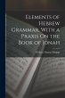 Elements of Hebrew Grammar, With a... - Bild 1