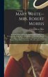 Mary White-- Mrs. Robert Morris: An... - Bild 1