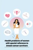 Health problems of women with special reference to breast cancer survivors