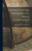 Exposition Des Principes Du Droit Canonique