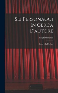 Sei Personaggi In Cerca D'autore - Pirandello, Luigi