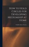 How to Hold Circles for Developing Mediumship at Home