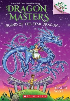 Legend of the Star Dragon: A Branches Book (Dragon Masters #25) - West, Tracey