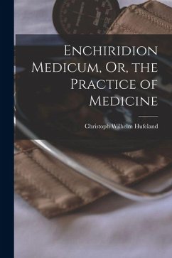 Cover Enchiridion Medicum, Or, the Practice of Medicine
