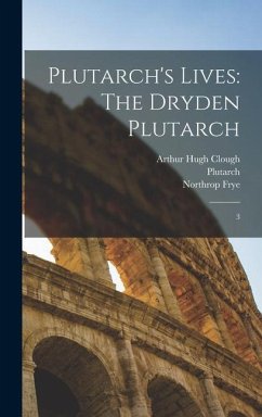 Plutarch's Lives: The Dryden Plutarch: 3 - Plutarch, Plutarch; Dryden, John; Clough, Arthur Hugh