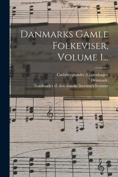 Danmarks Gamle Folkeviser, Volume 1... - (Copenhagen, Carlsbergfondet; Denmark)