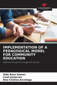 IMPLEMENTATION OF A PEDAGOGICAL MODEL FOR COMMUNITY EDUCATION - Gòmez, Aida Rosa;Jomarron, Licet;Arciniega, Ana Cristina