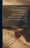 Jüdisch-Palästinisches Corpus Inscriptionum Ossuar-, Grab- und Synagogeninschriften