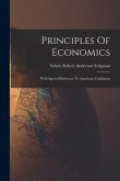 Principles Of Economics: With Special Reference To American Conditions