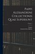 Pappi Alexandrini Collectionis Quae... - Bild 1