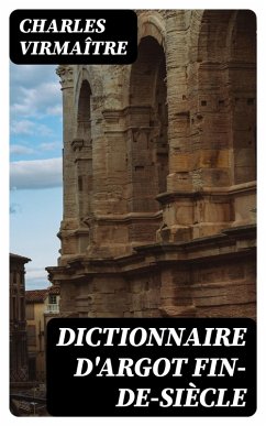 Cover Dictionnaire d'argot fin-de-siècle (eBook, ePUB)