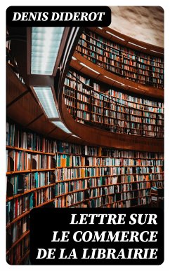 Lettre sur le commerce de la librairie (eBook, ePUB) - Diderot, Denis